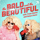 The Bald and the Beautiful
